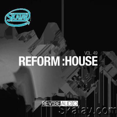 Reform:House, Vol. 49 (2022)