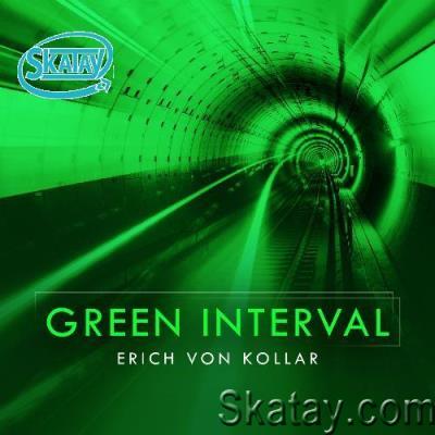 Erich Von Kollar - Green Interval 139 (2022-07-29)