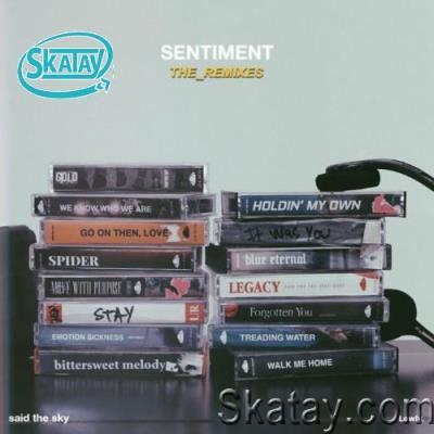 Said The Sky - Sentiment (The Remixes) (2022)