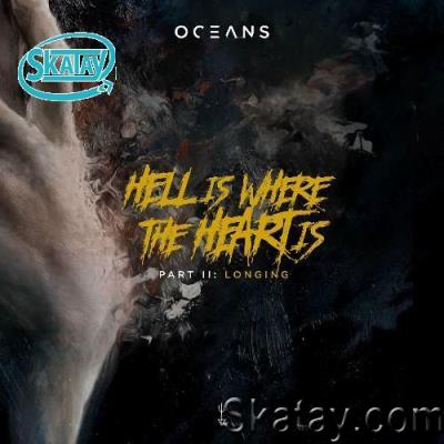 Oceans - Hell Is Where The Heart Is, Pt. II: Longing (2022)