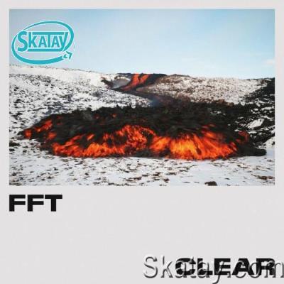 FFT - Clear (2022)