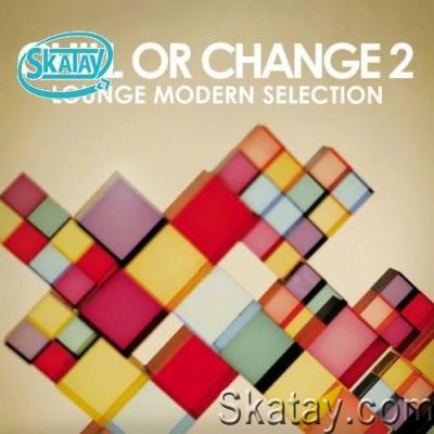 Chill or Change 2 (Lounge Modern Selection) (2022)