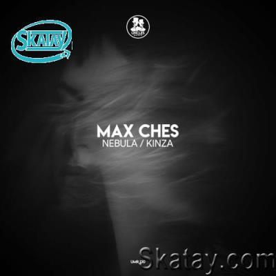 Max Ches - Nebula / Kinza (2022)