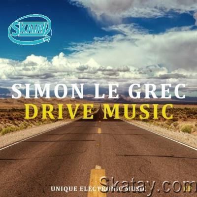 Simon Le Grec - Drive Music (Unique Electronic Music) (2022)