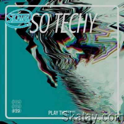 Play This! - So Techy! #39 (2022)