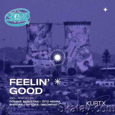 Kurtx - Feelin' Good (Remixes) (2022)