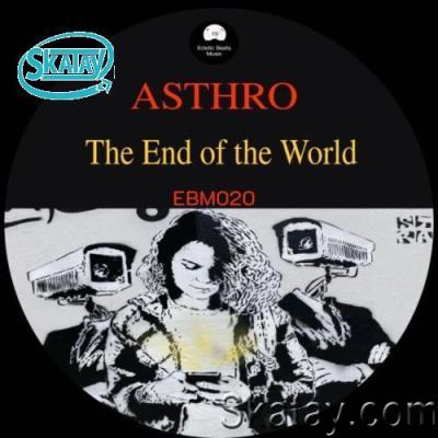 Asthro - The End of the World (2022)