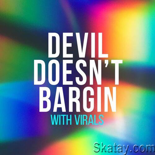 Devil Doesnt Bargain With Virals (2022)