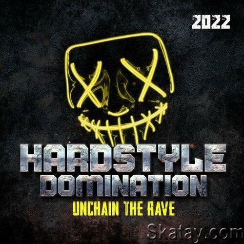 Hardstyle Domination 2022 - Unchain the Rave (2022)