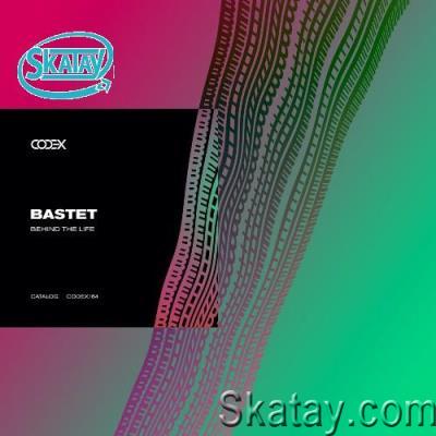 Bastet - Behind the Life (2022)