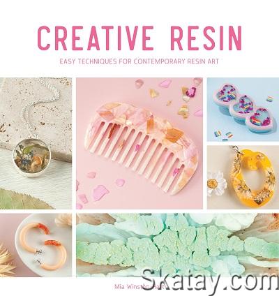 Creative Resin: Easy techniques for contemporary resin art (2022)