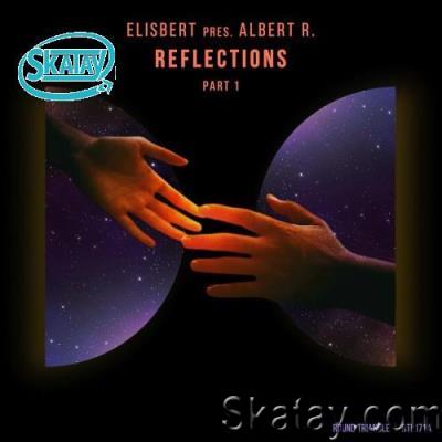 Elisbert pres Albert R. - Reflections (Part 1) (2022)