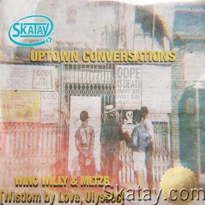 Wino Willy x MLTZR x Love, Ulysses - Uptown Conversations (2022)
