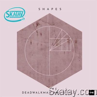 DEADWALKMAN & S-File - Shapes (2022)