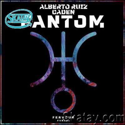 Alberto Ruiz & Caden - Fantom (2022)