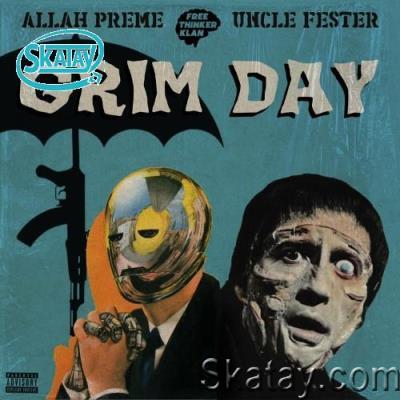 Allah Preme & Uncle Fester - Grim Day (2022)