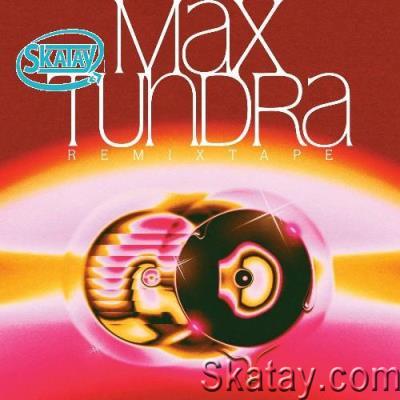 Max Tundra - Remixtape (2022)