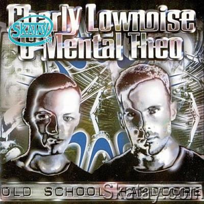 Charly Lownoise & Mental Theo - Old School Hardcore (2022)