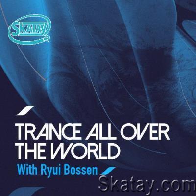 Ryui Bossen, RYDEX & Kiyoi & Eky - Trance All Over The World 150 (2022-08-15) Part 4