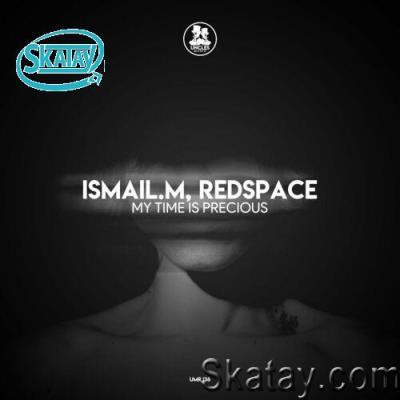 Ismail.M & Redspace - My Time Is Precious (2022)