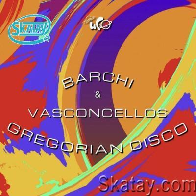 Barchi & Vasconcellos - Gregorian Disco (2022)