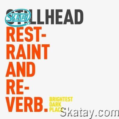 Stillhead - Restraint and Reverb (2022)
