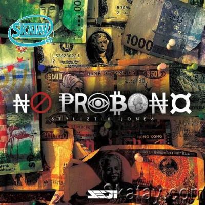 Styliztik Jones - No Pro Bono (2022)