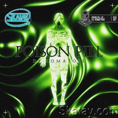 DJ Komatose - Poison Pill (2022)