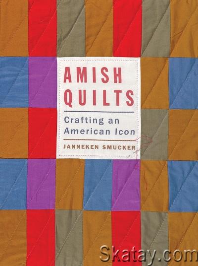 Amish Quilts: Crafting an American Icon (2013)