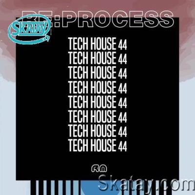 Re:Process - Tech House, Vol. 44 (2022)