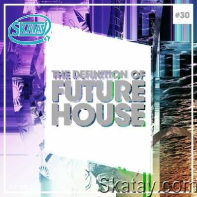 The Definition of Future House, Vol. 30 (2022)
