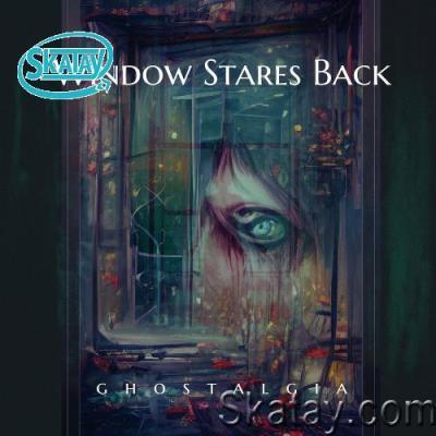 Window Stares Back - Ghostalgia (2022)