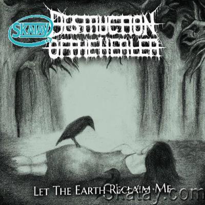 Destruction of the Healer - Let the Earth Reclaim Me (2022)