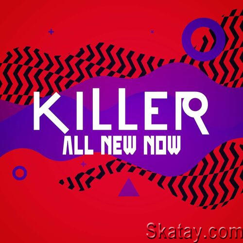 Killer All New Now (2022)