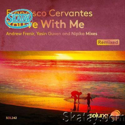 Francisco Cervantes - You're With Me Remixed (2022)