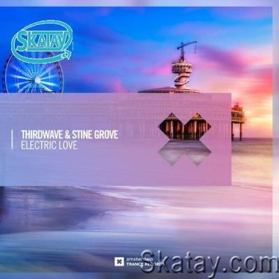 THIRDWAVE & Stine Grove - Electric Love (2022)