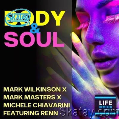 Mark Wilkinson X Mark Masters X Michele Chiavarini ft Renn - Body & Soul (2022)