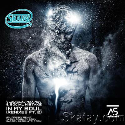 Vladislav Maximov & Social Mistake - In My Soul (Remixes Pt. 2) (2022)