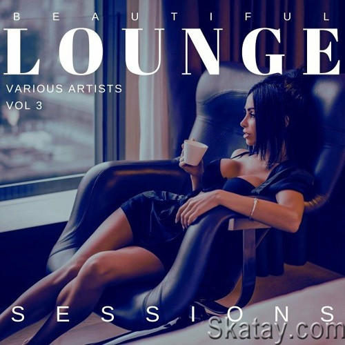 Beautiful Lounge Sessions Vol. 3 (2022) FLAC