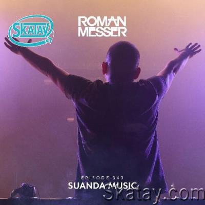 Roman Messer - Suanda Music 343 (2022-08-23)