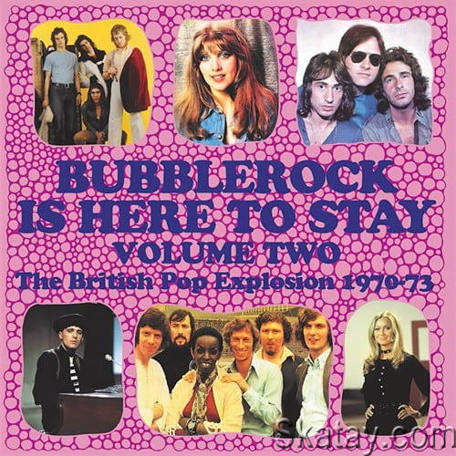 Bubblerock Is Here To Stay Vol.2 The British Pop Explosion 1970-73 (3CD) (2022)