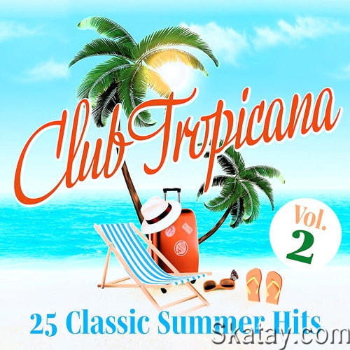 Club Tropicana 25 Classic Summer Hits Vol. 2 (2022)