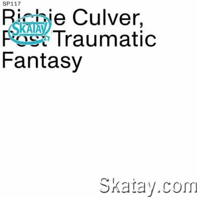 Richie Culver - Post Traumatic Fantasy (2022)