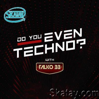 Falko 33 - Do You Even Techno? 026 (2022-08-24)