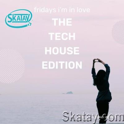 Fridays I'm In Love (The Tech House Edition), Vol. 1 (2022)
