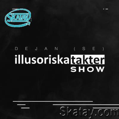 Dejan (SE) - Illusoriska Takter Show 002 (2022-08-25)
