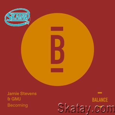 Jamie Stevens & GMJ - Becoming (2022)