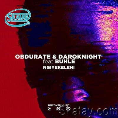 Obdurate & DarQknight feat. Buhle - Ngiyekeleni (2022)