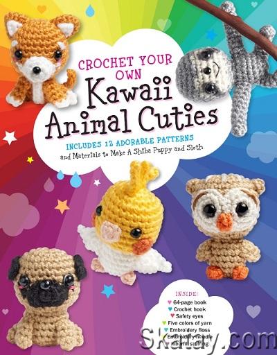 Crochet Your Own Kawaii Animal Cuties (2021)