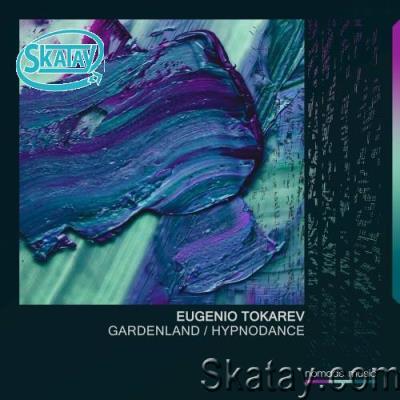 Eugenio Tokarev - Gardenland / HypnoDance (2022)
